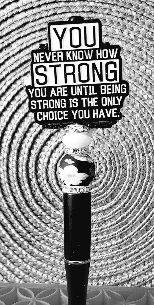 You Never Know How Strong You Are Until Being Strong Is The Only Choice You Have