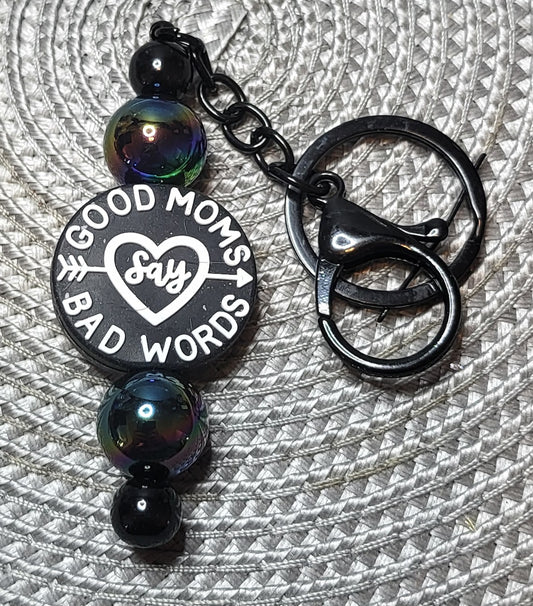 Good Moms Say Bad Words - Keychain