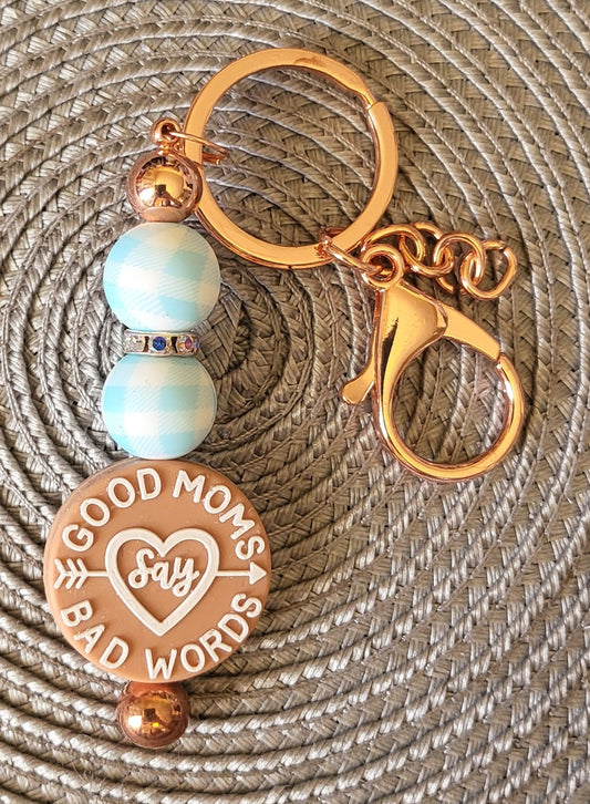 Good Moms' Say Bad Words - Keychain