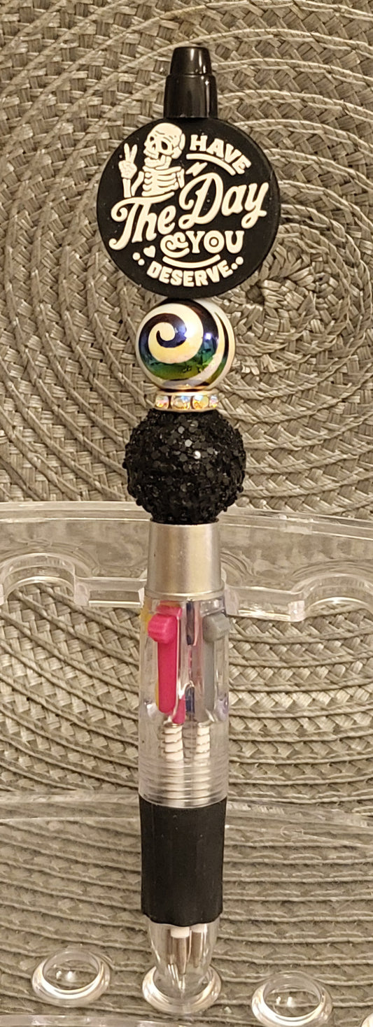 Have the Day You Deserve - Multicolored Ink Pen