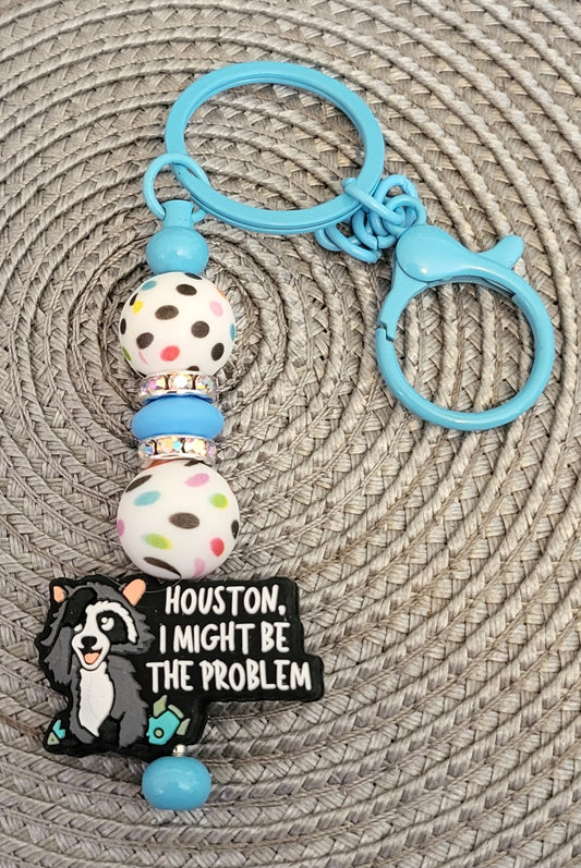 Houston, I Might Be the Problem - Keychain