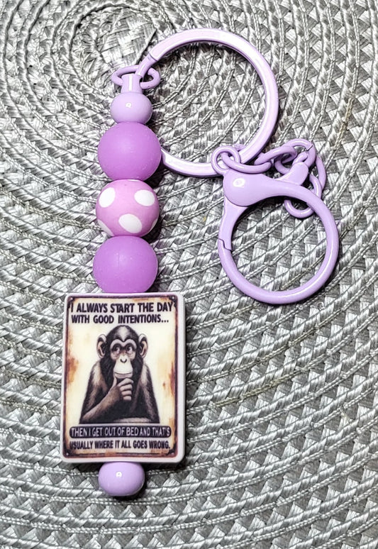 I Always Start the Day With Good Intentions - Keychain