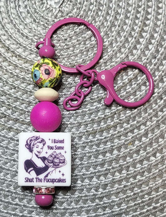 I Made You Some Shut The Fucupcakes - Keychain