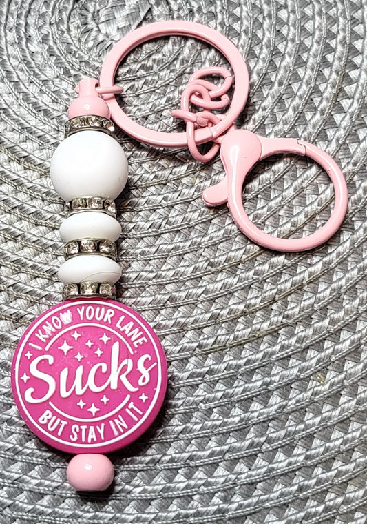 I Know Your Lane Sucks But Stay In It - Keychain
