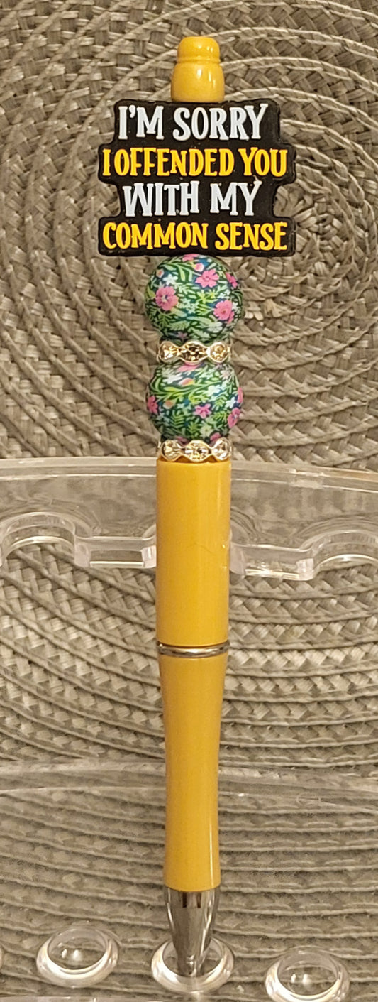 I'm Sorry I Offended You With My Common Sense - Pen