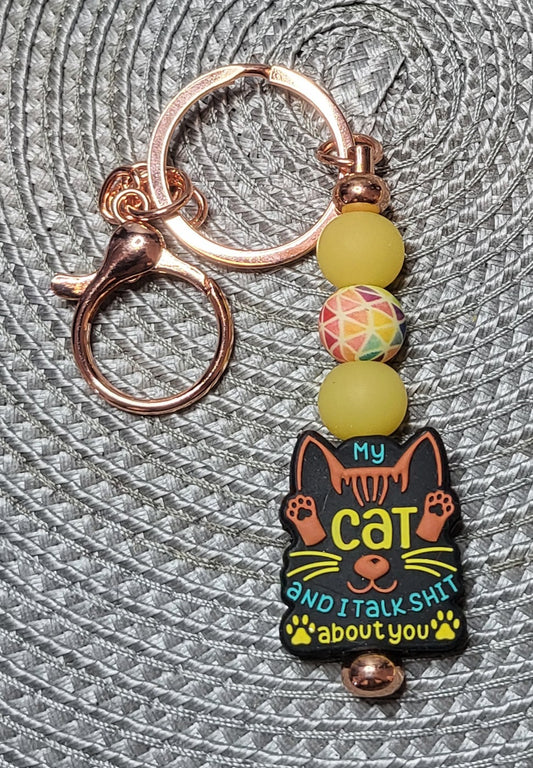 My Cat and I Talk Shit About You - Keychain