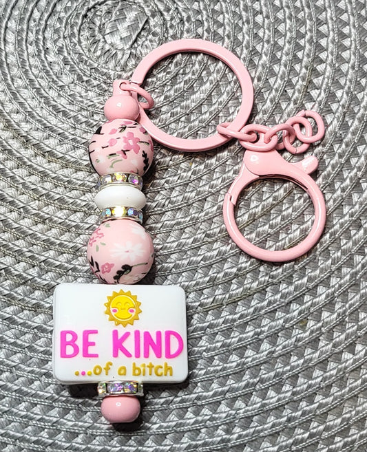 "Be Kind ... of a Bitch" - Keychain