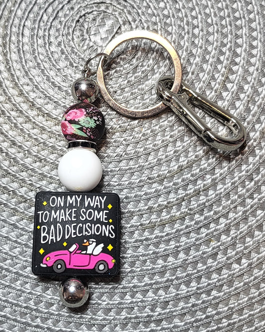 On My Way To Make Some Bad Decisions - Keychain
