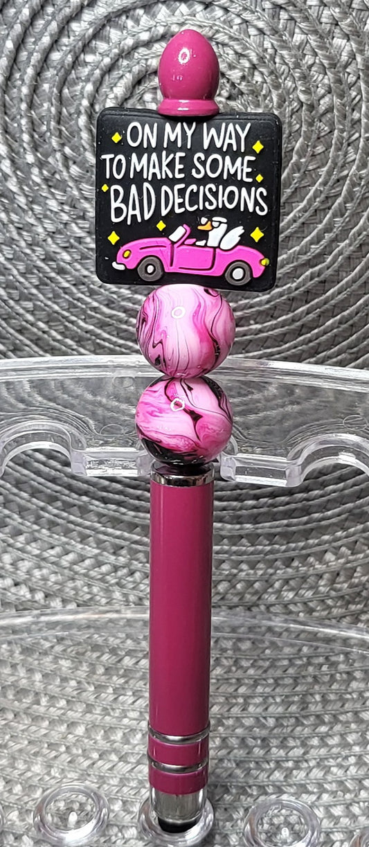 On My Way To Make Some Bad Decisions - Stylus Pen