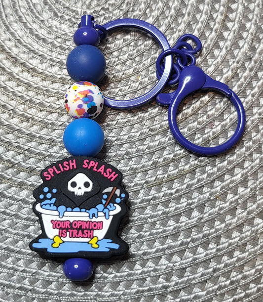 Splish Splash Your Opinion Is Trash - Keychain