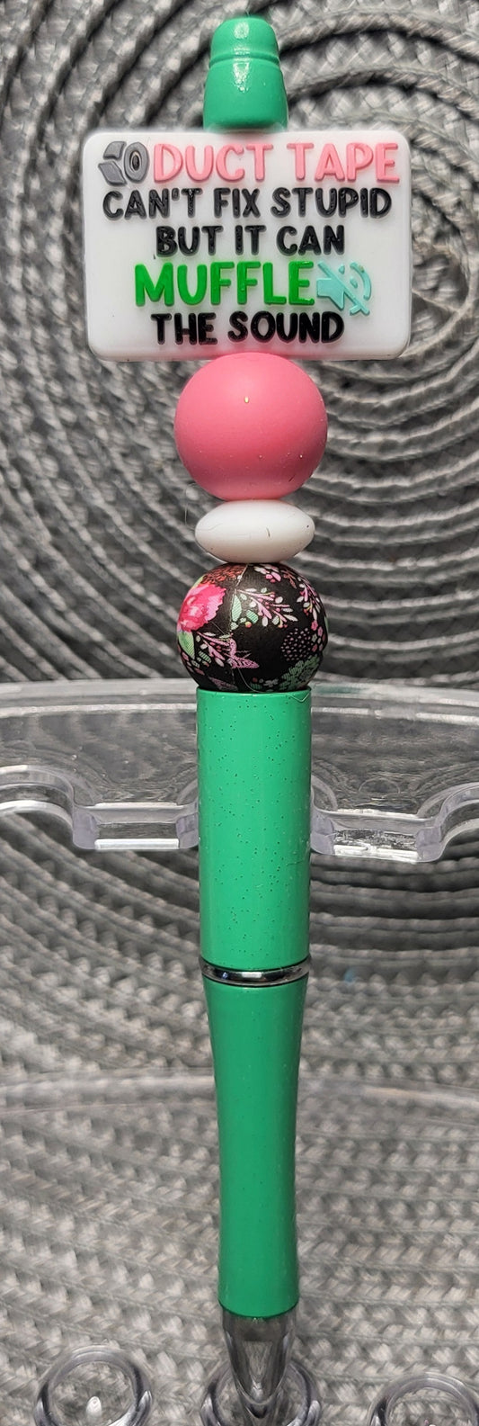 Duct Tape Can't Fix Stupid But it Can Muffle the Sound - Pen